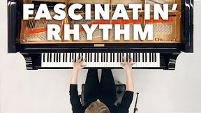 Fascinatin' Rhythm: George Gershwin (arr. Earl Wild)